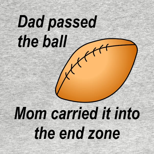 Dad Passed the Ball by Barthol Graphics